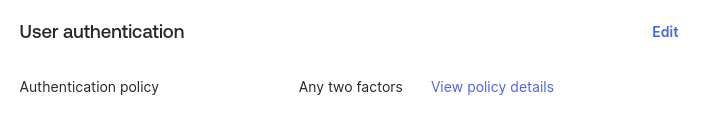 User authentication panel showing the Any two factors authentication policy and View policy details link